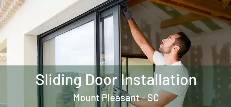  Sliding Door Installation Mount Pleasant - SC
